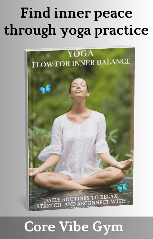 Yoga Poses at Home | 50 Beginner-Friendly Digital Guide - Core Vibe Gym