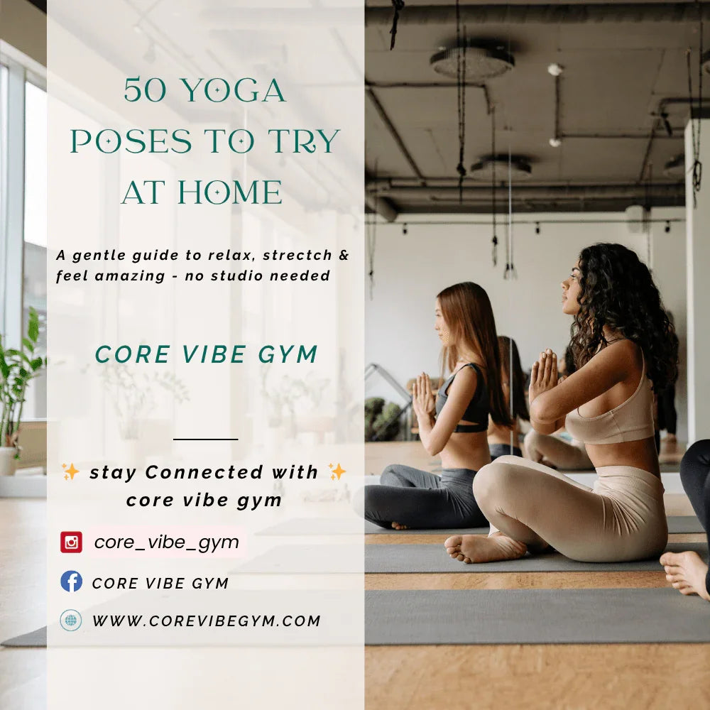 Yoga Poses at Home | 50 Beginner-Friendly Digital Guide - Core Vibe Gym